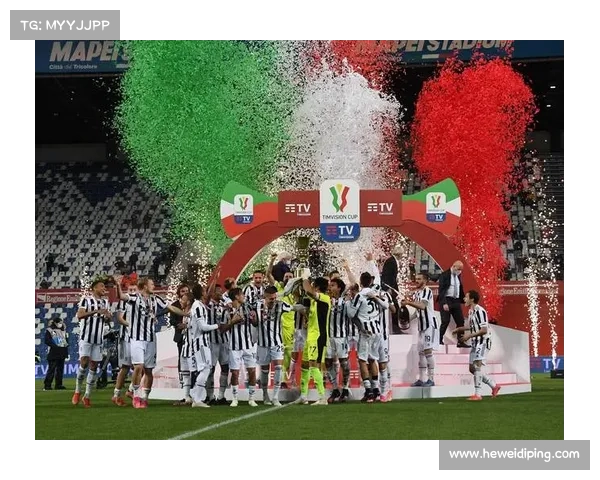 尤文图斯在意大利杯决赛中战胜那不勒斯成功捧杯续写辉煌历史